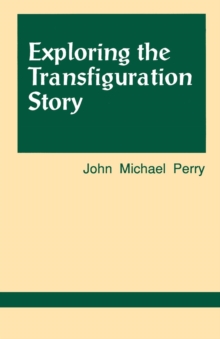 Image for Exploring the Transfiguration Story