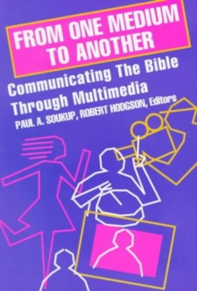 Image for From One Medium to Another : Communicating the Bible through Multimedia