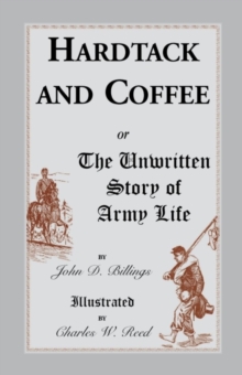 Image for Hardtack and Coffee : Or, the Unwritten Story of Army Life