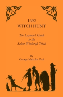 Image for 1692 Witch Hunt : The Layman's Guide to the Salem Witchcraft Trials