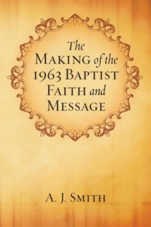 Image for The Making of the 1963 Baptist Faith and Message