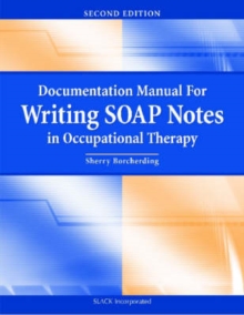 Image for Documentation Manual for Writing SOAP Notes in Occupational Therapy