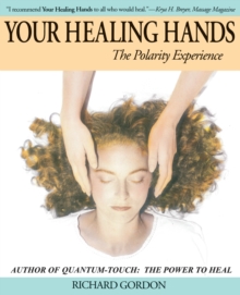 Your Healing Hands: The Polarity Experience