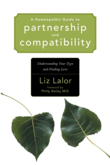 Image for A homeopathic guide to partnership and compatibility  : understanding your type and finding love