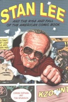 Image for Stan Lee and the Rise and Fall of the American Comic Book