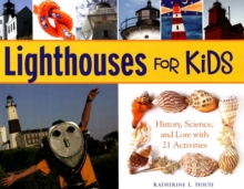 Image for Lighthouses for Kids : History, Science, and Lore with 21 Activities