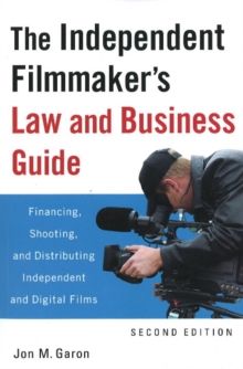 Image for The Independent Filmmaker's Law and Business Guide : Financing, Shooting, and Distributing Independent and Digital Films