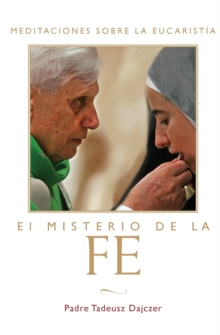 El Misterio de la Fe (The Mystery of Faith - Spanish Edition)