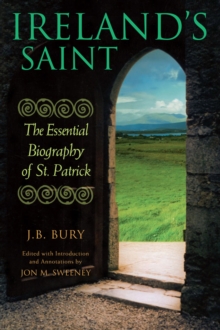Image for Ireland's saint: the essential biography of St. Patrick