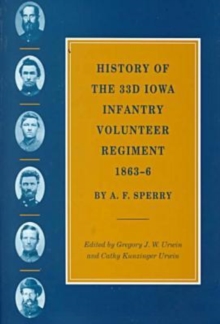 Image for History of the 33rd Iowa Infantry Volunteer Regiment, 1863-66