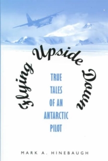 Image for Flying Upside Down : True Tales of an Antarctic Pilot