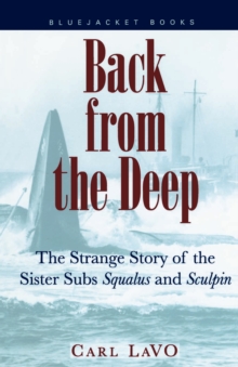 Image for Back from the Deep : The Strange Story of the Sister Subs Squalus and Sculpin