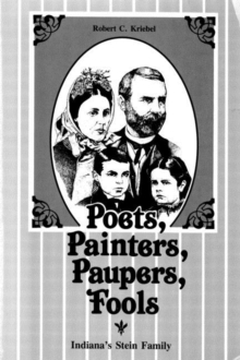 Image for Poets, Painters, Paupers, Fools : Indiana's Stein Family
