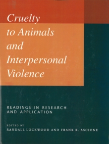 Image for Cruelty to Animals and Interpersonal Violence : Readings in Research and Application
