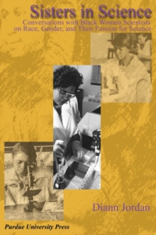 Image for Sisters in Science : Conversations with Black Women Scientists on Race, Gender, and Their Passion for Science