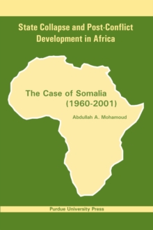 Image for State Collapse and Post-conflict Development in Africa : The Case of Somalia 1960-2001