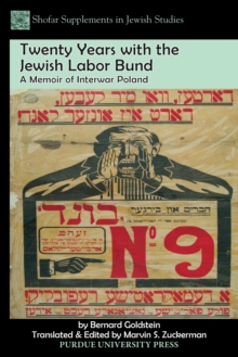 Image for Jewish life, struggle, and politics in interwar Poland  : twenty years with the Jewish Labor Bund in Warsaw (1919-1939)