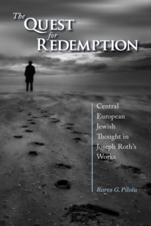 The Quest for Redemption: Central European Jewish Thought in Joseph Roth’s Works