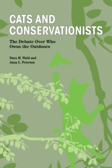 Image for Cats and Conservationists: The Debate Over Who Owns the Outdoors