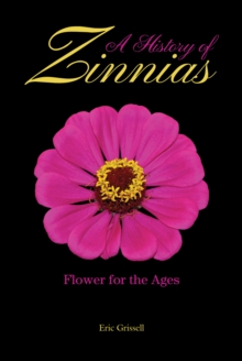 Image for A History of Zinnias: Flower for the Ages