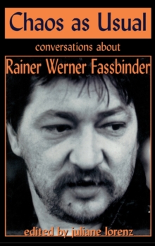 Image for Chaos as usual  : conversations about Rainer Werner Fassbinder