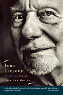 Image for John Gielgud : The Authorized Biography