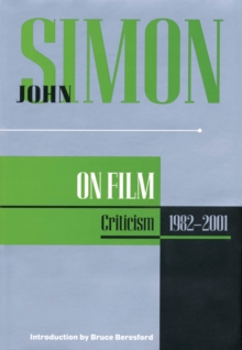 Image for John Simon on film  : criticism, 1982-2001