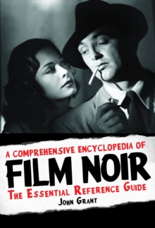 Image for A comprehensive encyclopedia of film noir  : the essential reference guide