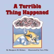 Image for A Terrible Thing Happened : A Story for Children Who Have Witnessed Violence or Trauma