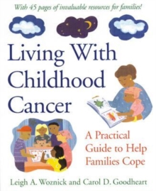 Image for Living With Childhood Cancer : A Practical Guide to Help Families Cope