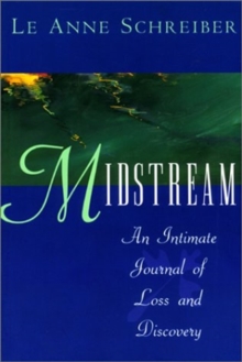 Image for Midstream : An Intimate Journal of Loss and Discovery