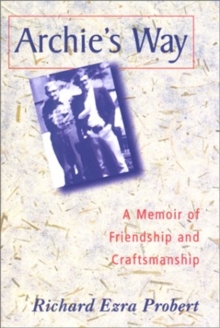 Archie's Way - a Memoir of Friendship and Craftsmanship