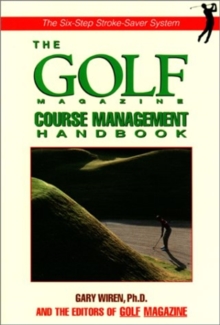 Image for Course Management : The Essential Guide to Playing Smarter Golf with the Six Step Stroke Saver System for Lower Scores