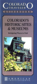 Image for Colorado's Historic Sites & Museums