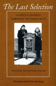 Image for The Last Selection : A Child's Journey Through the Holocaust