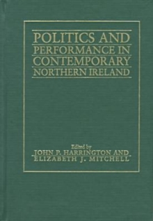 Image for Politics and Performance in Contemporary Northern Ireland