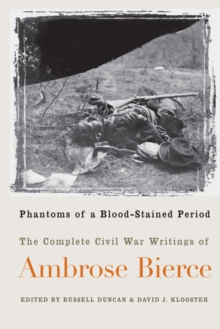 Image for Phantoms of a blood-stained period  : the complete Civil War writings of Ambrose Bierce