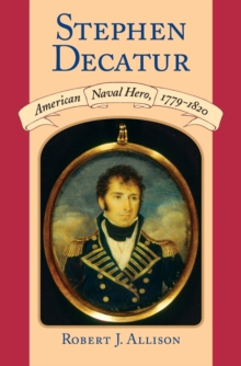 Image for Stephen Decatur : American Naval Hero, 1779-1820