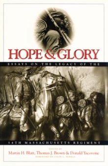 Image for Hope & glory  : essays on the legacy of the Fifty-Fourth Massachusetts Regiment