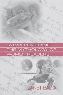 Image for Sylvia Plath and the Mythology of Women Readers