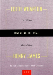 Image for Inventing the real  : The old maid & The real thing