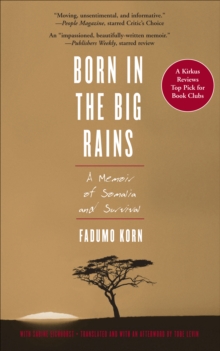 Image for Born In The Big Rains: A Memoir of Somalia and Survival
