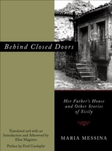 Image for Behind closed doors: her father's house and other stories of Sicily
