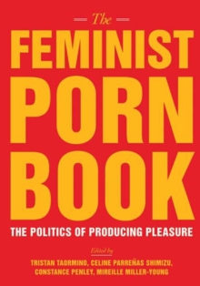 The Feminist Porn Book: The Politics of Producing Pleasure