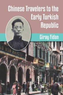 Chinese Travelers to the Early Turkish Republic