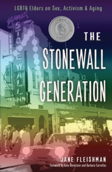 Image for The Stonewall Generation : Lgbtq Elders on Sex, Activism & Aging
