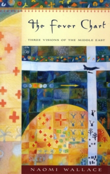 Fever Chart: Three Short Visions of the Middle East