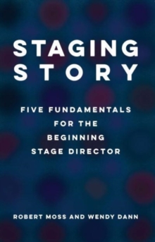 Image for Staging story  : five fundamentals for the beginning stage director