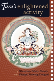 Tara’s Enlightened Activity: An Oral Commentary on the Twenty-One Praises to Tara