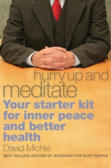 Image for Hurry up and meditate  : your starter kit for inner peace and better health